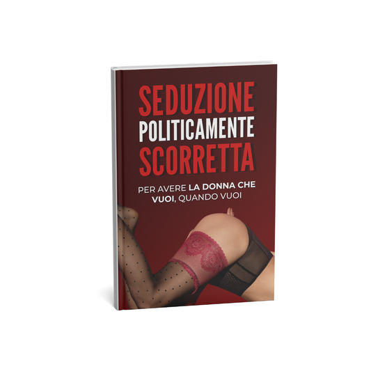 Seduzione Politicamente Scorretta